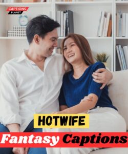 350 Hotwife Captions [GIFs, Cuckold, Sexy, Date, Asian